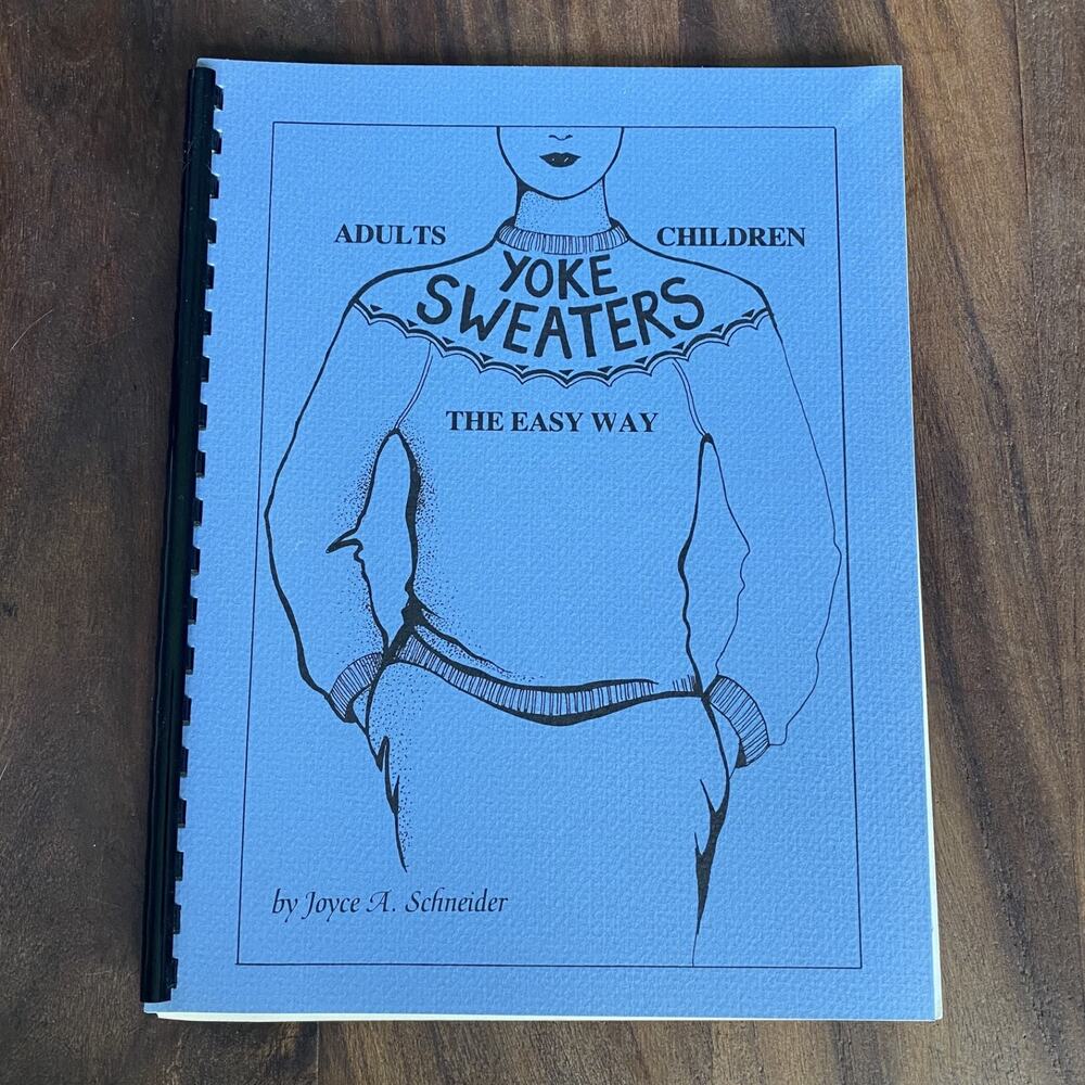 Yoke Sweaters The Easy Way Joyce A Schneider 1983 Machine Knitting Adult Child